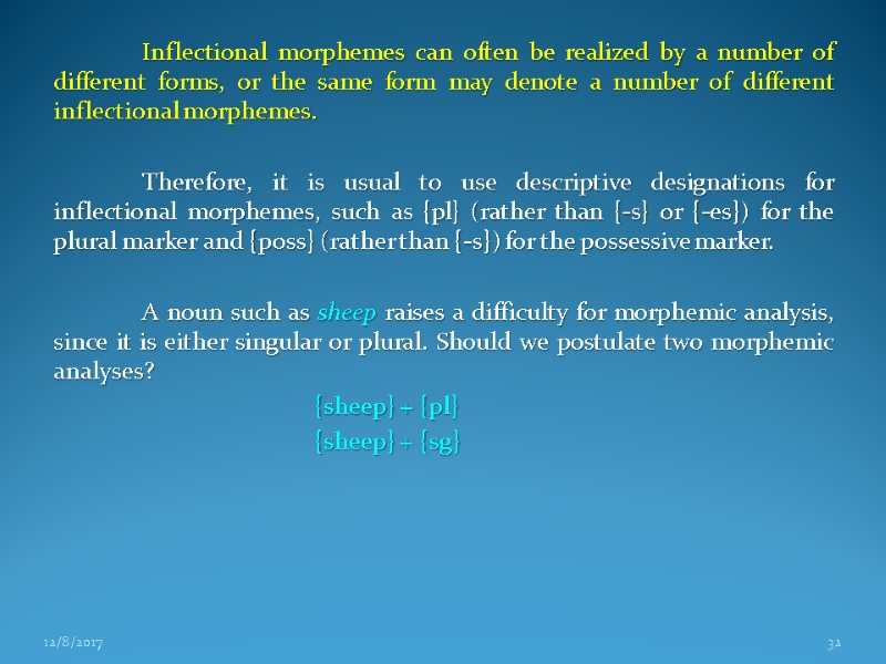 Inflectional morphemes can often be realized by a number of different forms, or the Inflectional morphemes can often be realized by a number of different forms, or the